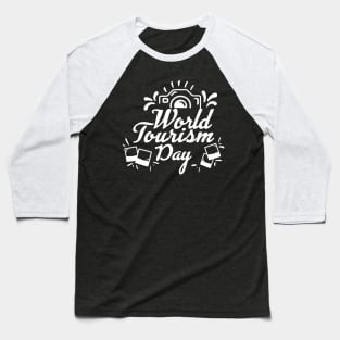 World Tourism Day For Travel Addict And Travel Lover Baseball T-Shirt